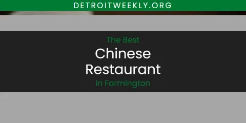 The Absolute Best Chinese Restaurant in Farmington