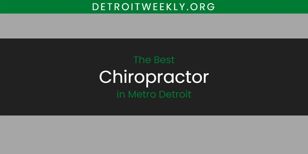 The 2026 Best Chiropractor in Metro Detroit List