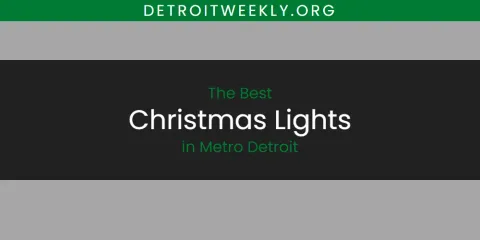 Discover the Best Christmas Lights in Metro Detroit
