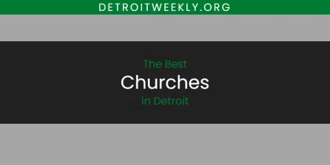 Ranked: Best Churches in Detroit