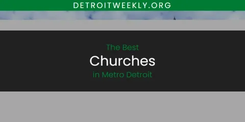 The Top-Rated Churches in Metro Detroit