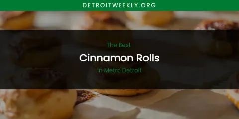 Metro Detroit's Best Cinnamon Rolls