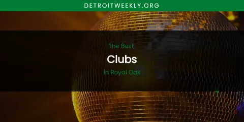 Royal Oak's Best Clubs