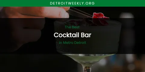 Metro Detroit's Best Cocktail Bar