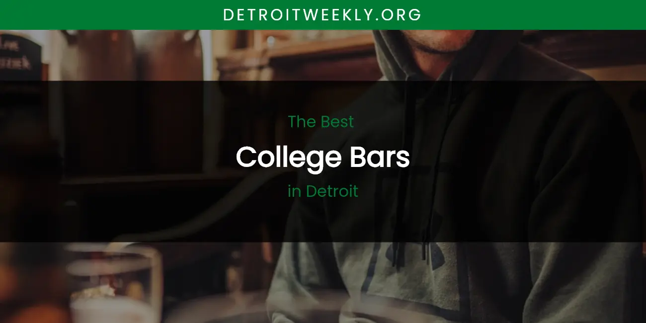 The Absolute Best College Bars in Detroit featured