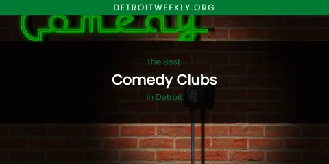The Absolute Best Comedy Clubs in Detroit
