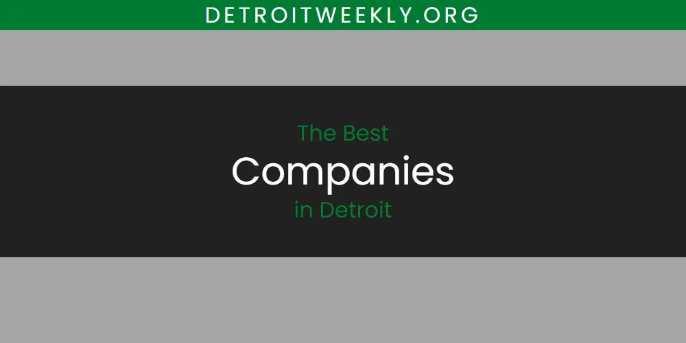 2026 Ranked: Best Companies in Detroit