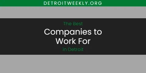 The Top-Rated Companies to Work for in Detroit