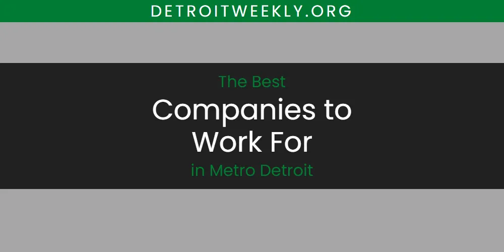 Best Companies to Work for in Metro Detroit: Our Expert Picks for 2026