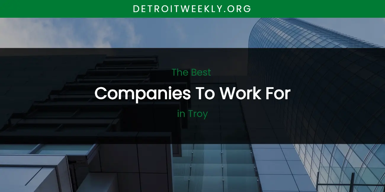 Troy's Best Companies to Work For featured