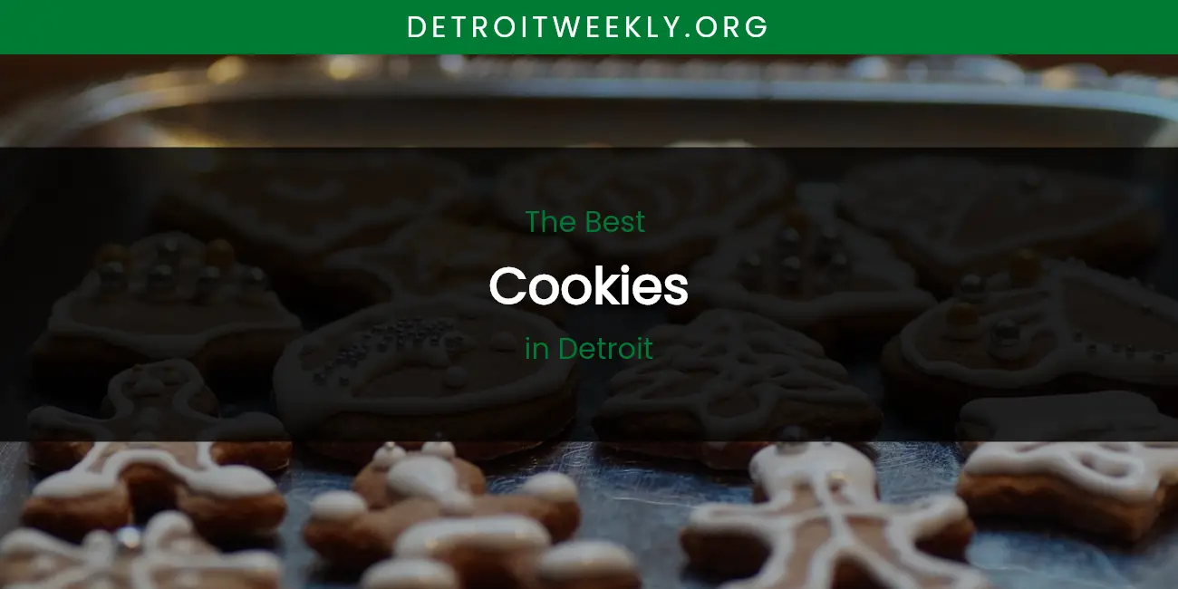 The Absolute Best Cookies in Detroit featured