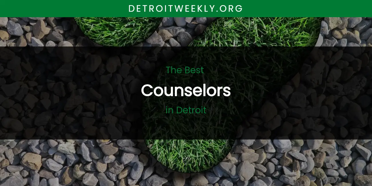 The Absolute Best Counselors in Detroit featured