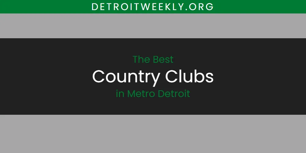 2026 Guide to Best Country Clubs in Metro Detroit