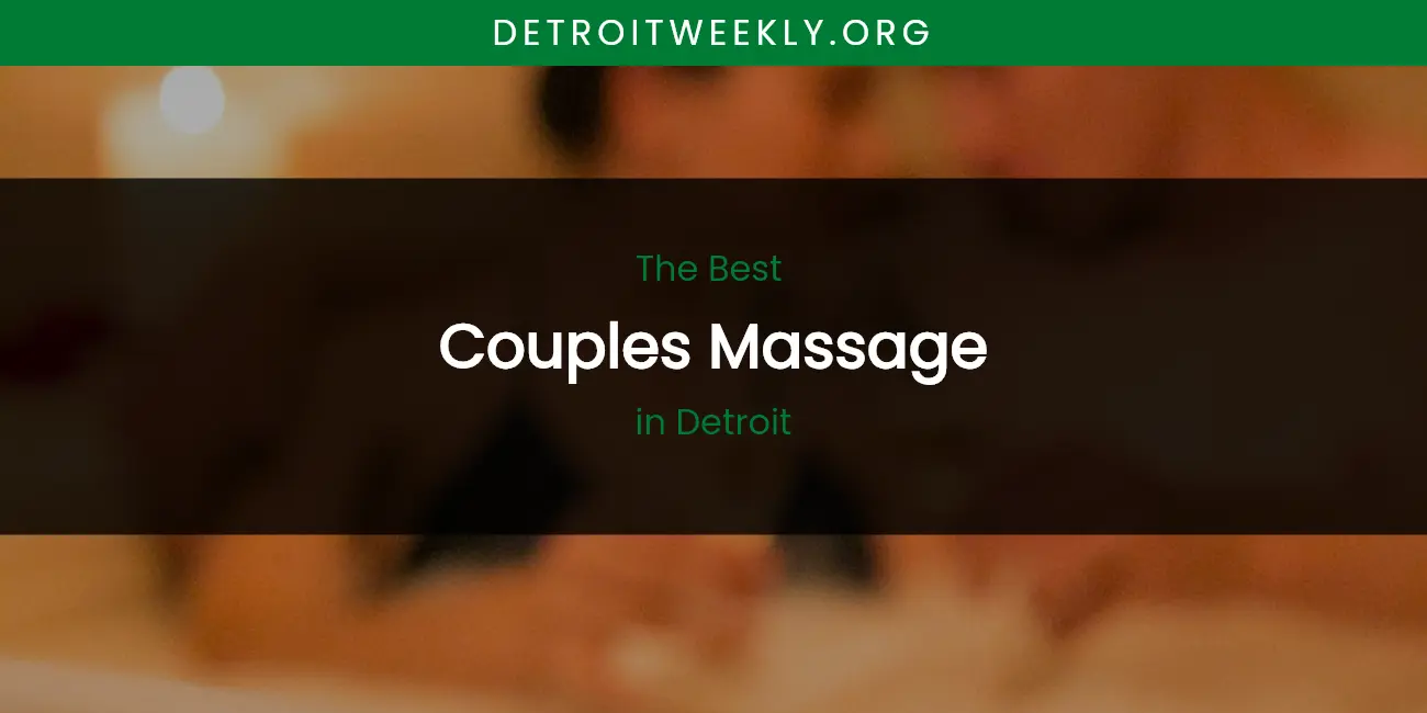 The Absolute Best Couples Massage in Detroit featured