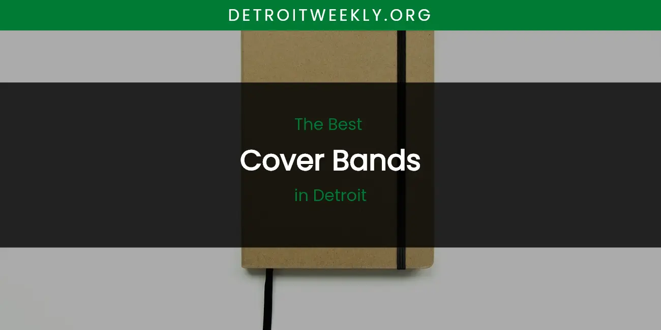 The Absolute Best Cover Bands in Detroit featured