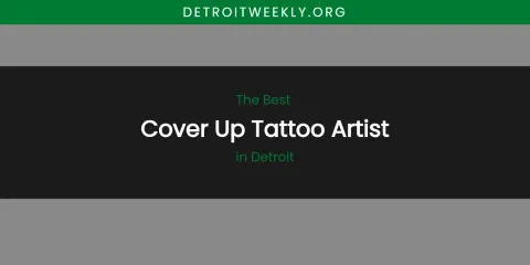 The Absolute Best Cover Up Tattoo Artist in Detroit