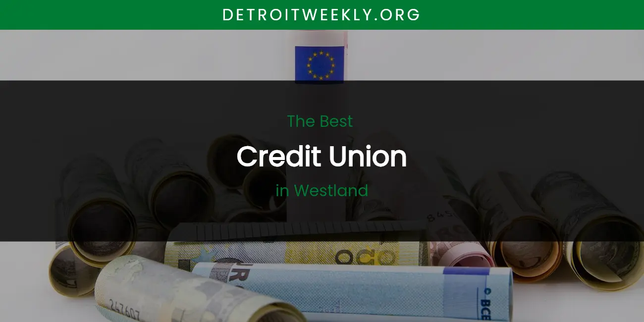 Westland's Best Credit Union featured