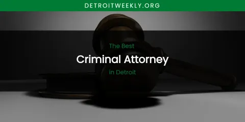 The Absolute Best Criminal Attorney in Detroit