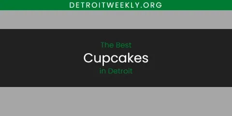 Best Cupcakes in Detroit: Complete Guide