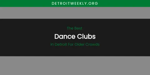 The Absolute Best Dance Clubs in Detroit for Older Crowds