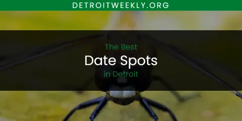 Best Date Spots in Detroit: Our Expert Picks
