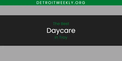 Guide to Best Daycare in Troy