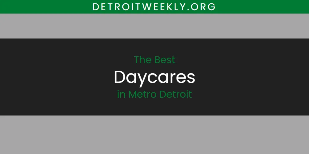 The 2026 Best Daycares in Metro Detroit List