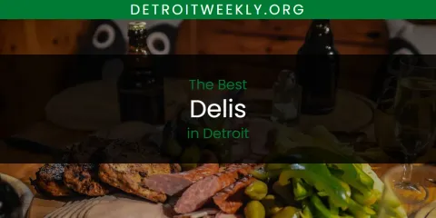 Best Delis in Detroit: Our Expert Picks
