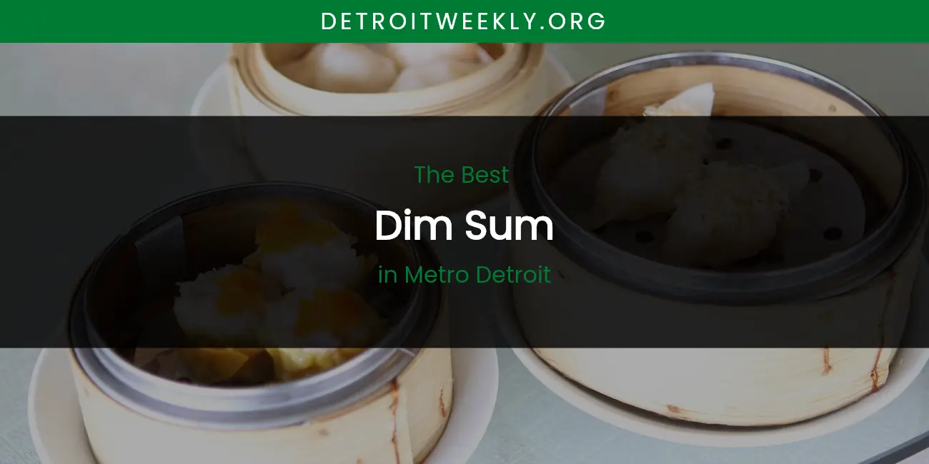 Metro Detroit's Best Dim Sum featured