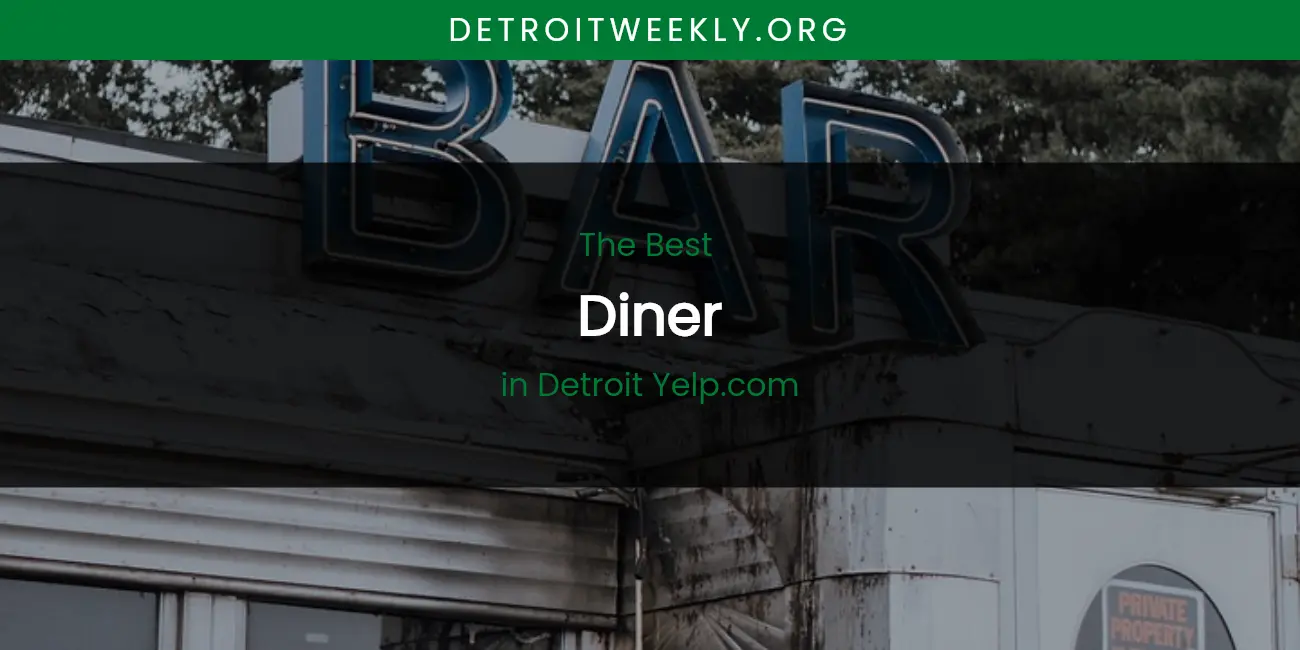 The Absolute Best Diner in Detroit Yelp.com featured