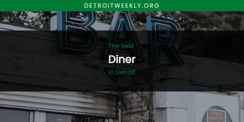 The Absolute Best Diner in Detroit