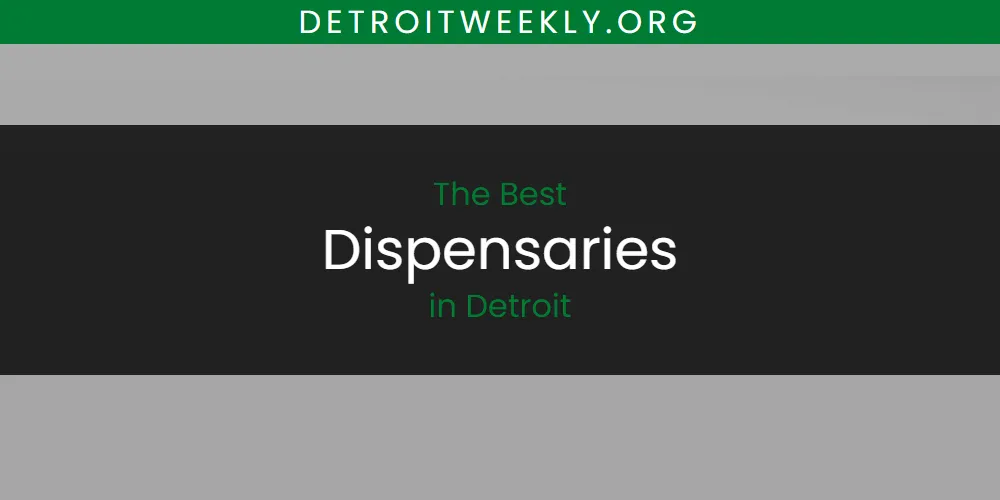 The Top-Rated Dispensaries in Detroit for 2026