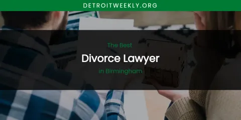 The Absolute Best Divorce Lawyer in Birmingham