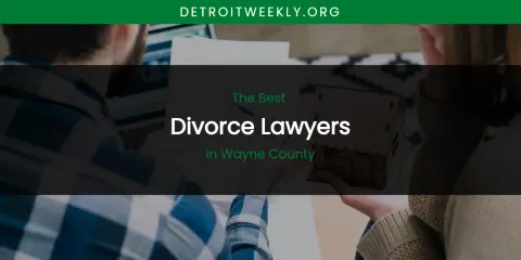 Wayne County's Best Divorce Lawyers