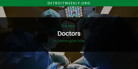 The Absolute Best Doctors in Farmington Hills