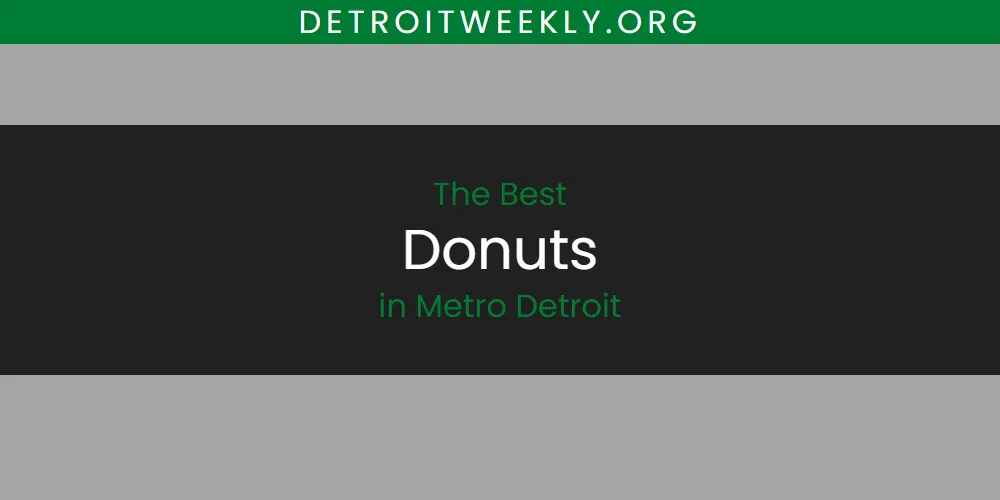 Metro Detroit's Best Donuts [Updated 2025]