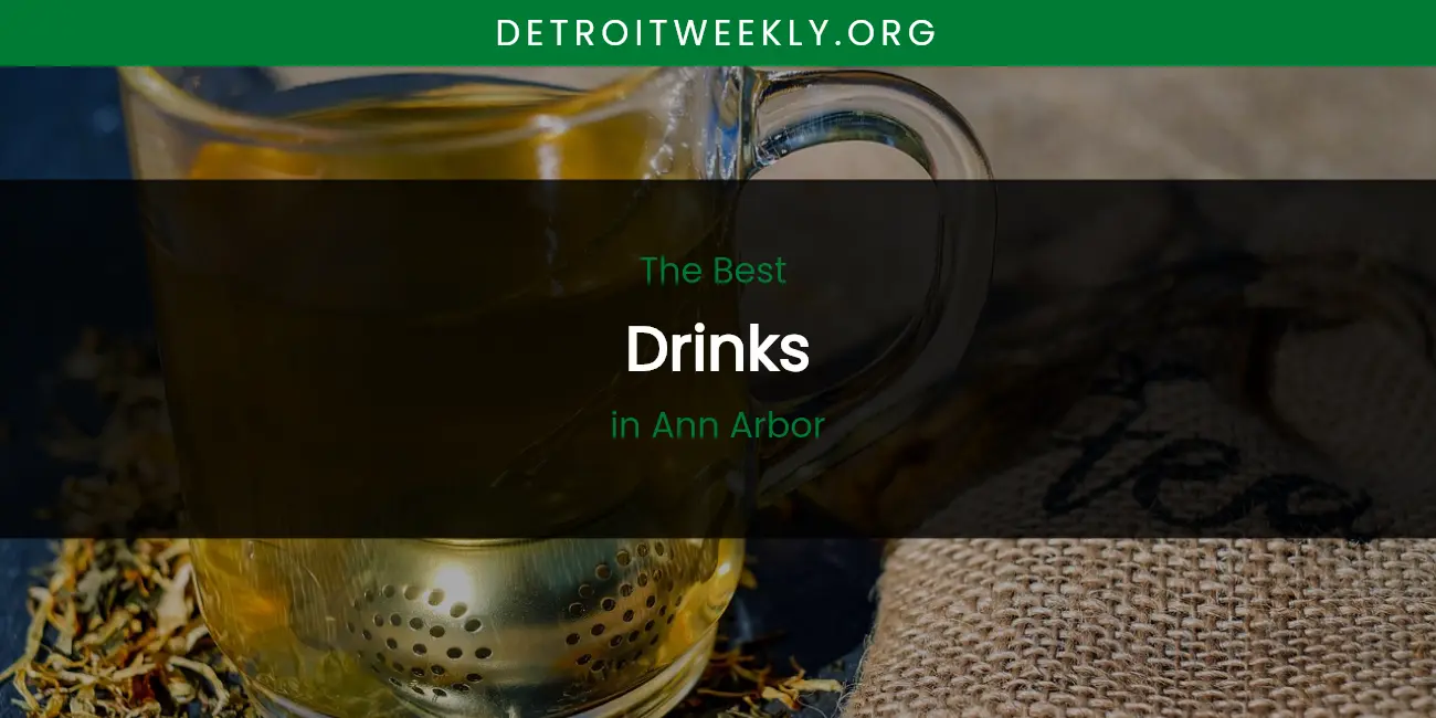 The Absolute Best Drinks in Ann Arbor featured