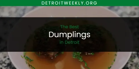 The Absolute Best Dumplings in Detroit