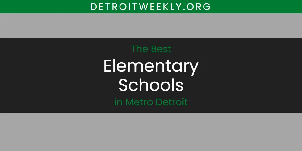 The Top-Rated Elementary Schools in Metro Detroit for 2026