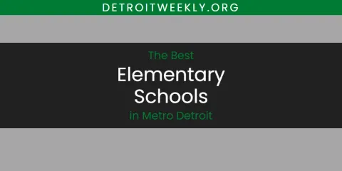 The Top-Rated Elementary Schools in Metro Detroit