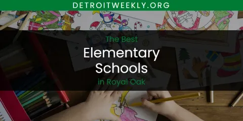 Royal Oak's Best Elementary Schools