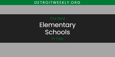 Discover the Best Elementary Schools in Troy
