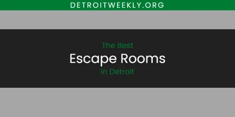 Best Escape Rooms in Detroit: Our Expert Picks