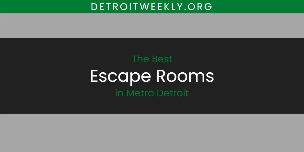 Discover the Best Escape Rooms in Metro Detroit (2026)