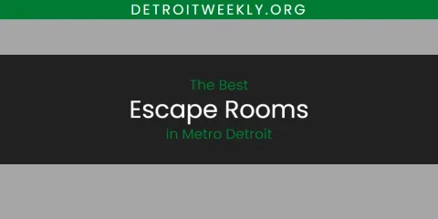 Discover the Best Escape Rooms in Metro Detroit