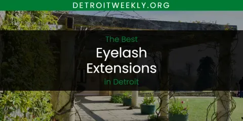 The Absolute Best Eyelash Extensions in Detroit