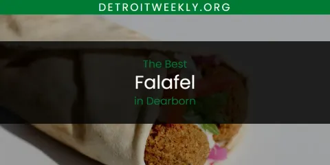 The Absolute Best Falafel in Dearborn