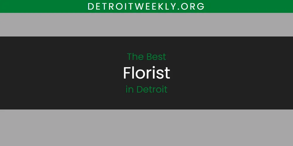 2026 Ranked: Best Florist in Detroit
