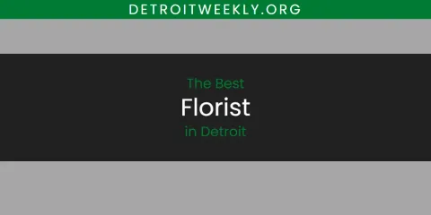 Ranked: Best Florist in Detroit