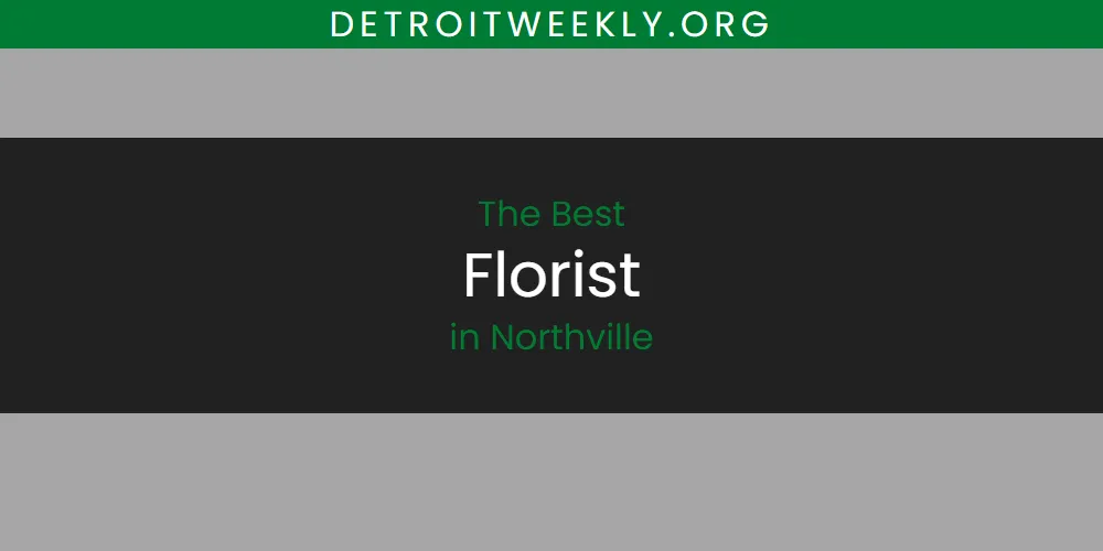 Best Florist in Northville: Complete Guide (2026)
